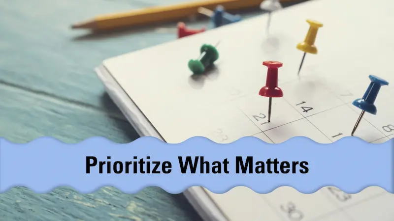 prioritize what matters most
